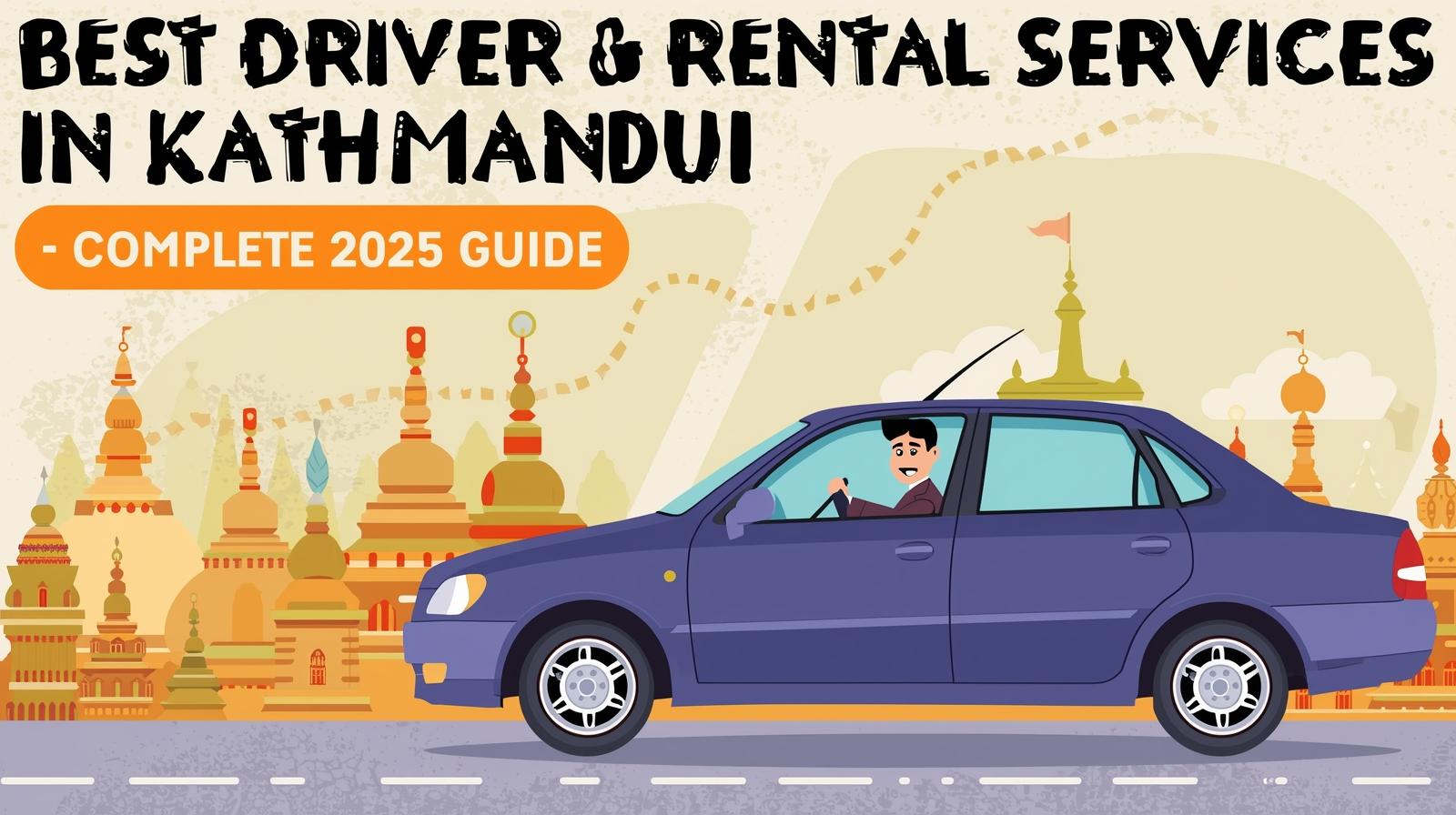Best Driver Rental Services in Kathmandu | Complete 2025 Guide